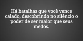 Há batalhas que você vence calado, descobrindo no ... Tiago Scheimann