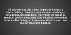 Há palavras que têm o peso de pedras e outras, a l... Tiago Scheimann