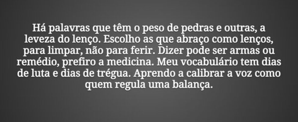 Há palavras que têm o peso de pedras e outras, a l... Tiago Scheimann