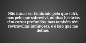 Não busco ser lembrado pelo que sofri, mas pelo qu... Tiago Scheimann