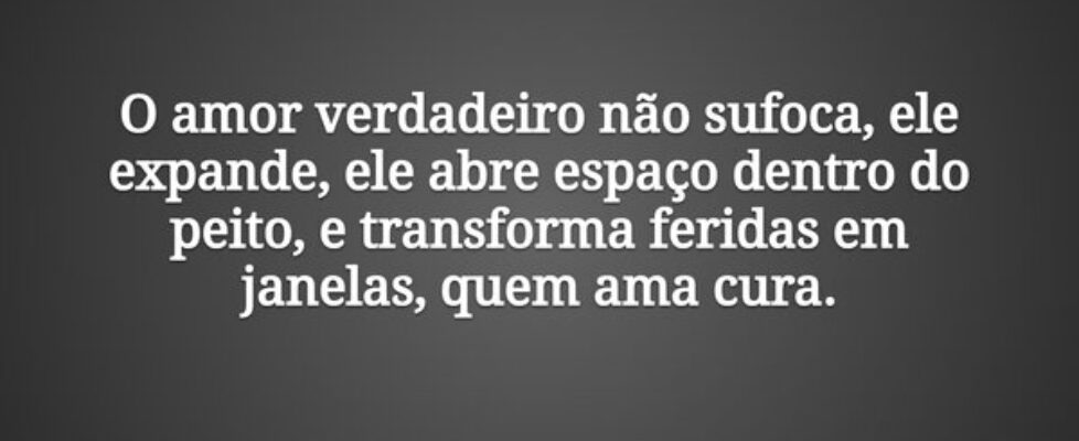 O amor verdadeiro não sufoca, ele expande, ele abr... Tiago Scheimann