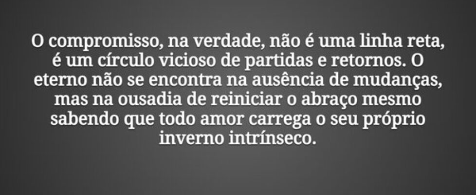 O compromisso, na verdade, não é uma linha reta, é... Tiago Scheimann