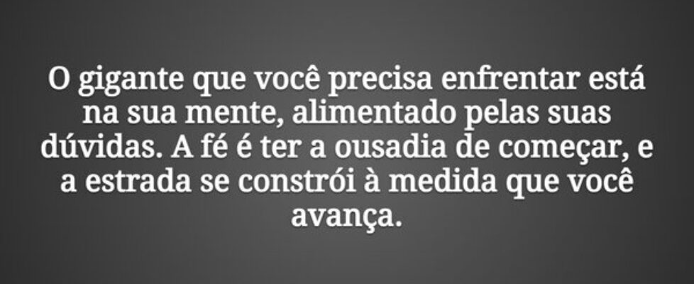 O gigante que você precisa enfrentar está na sua m... Tiago Scheimann