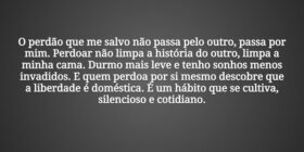 O perdão que me salvo não passa pelo outro, passa ... Tiago Scheimann