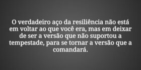 O verdadeiro aço da resiliência não está em voltar... Tiago Scheimann
