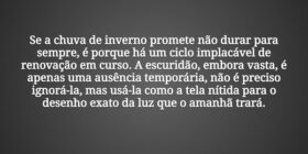 Se a chuva de inverno promete não durar para sempr... Tiago Scheimann