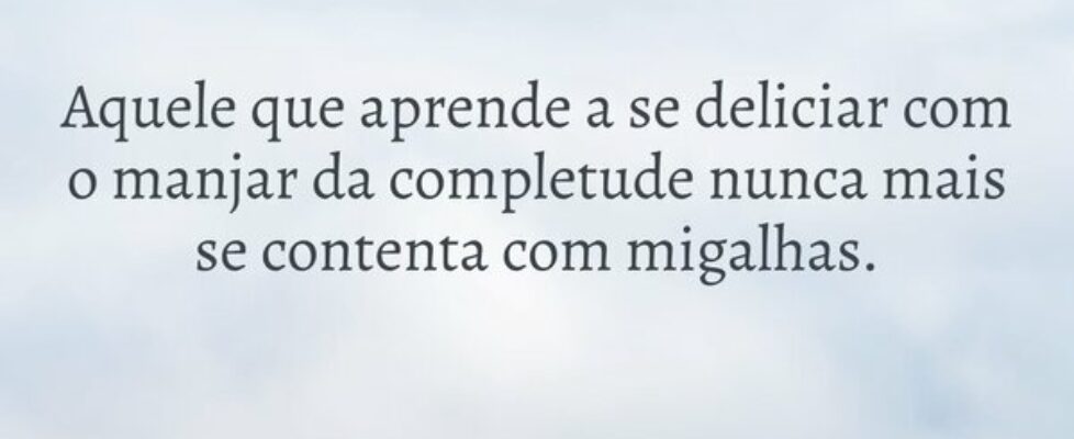 Aquele que aprende a se deliciar com o manjar da c... Wellington Marinho