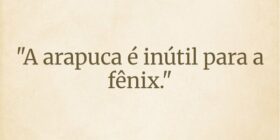 "A arapuca é inútil para a fênix."... Wesley D Amico