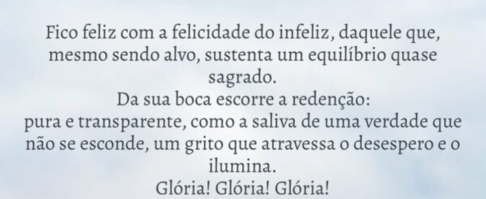 Glória  Fico feliz com a felicidade do infeliz, d... Yonne Moreno